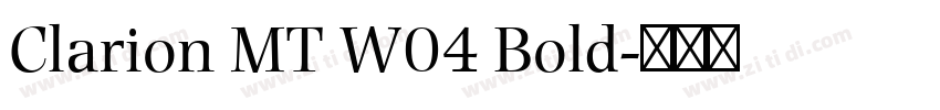Clarion MT W04 Bold字体转换 Clarion MT W04 Bold字体转换